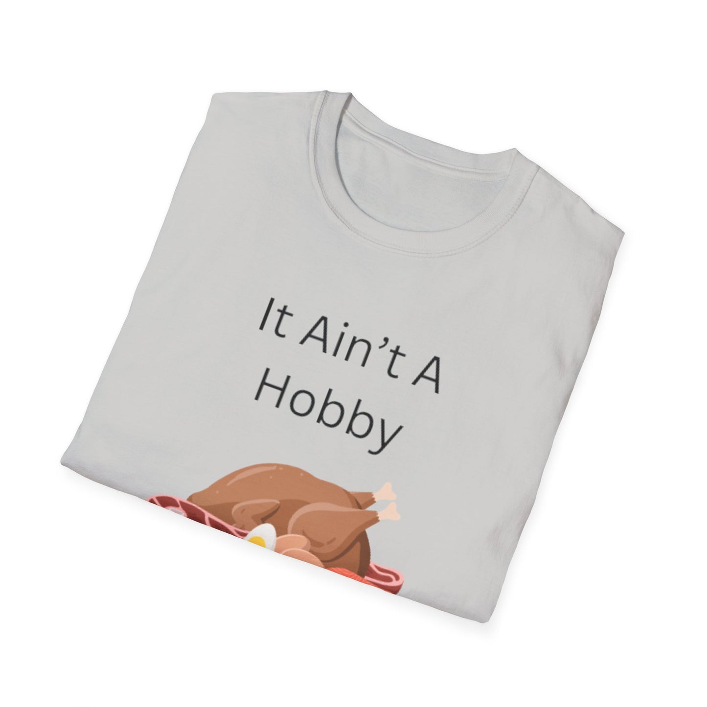 It ain't a Hobby Tee