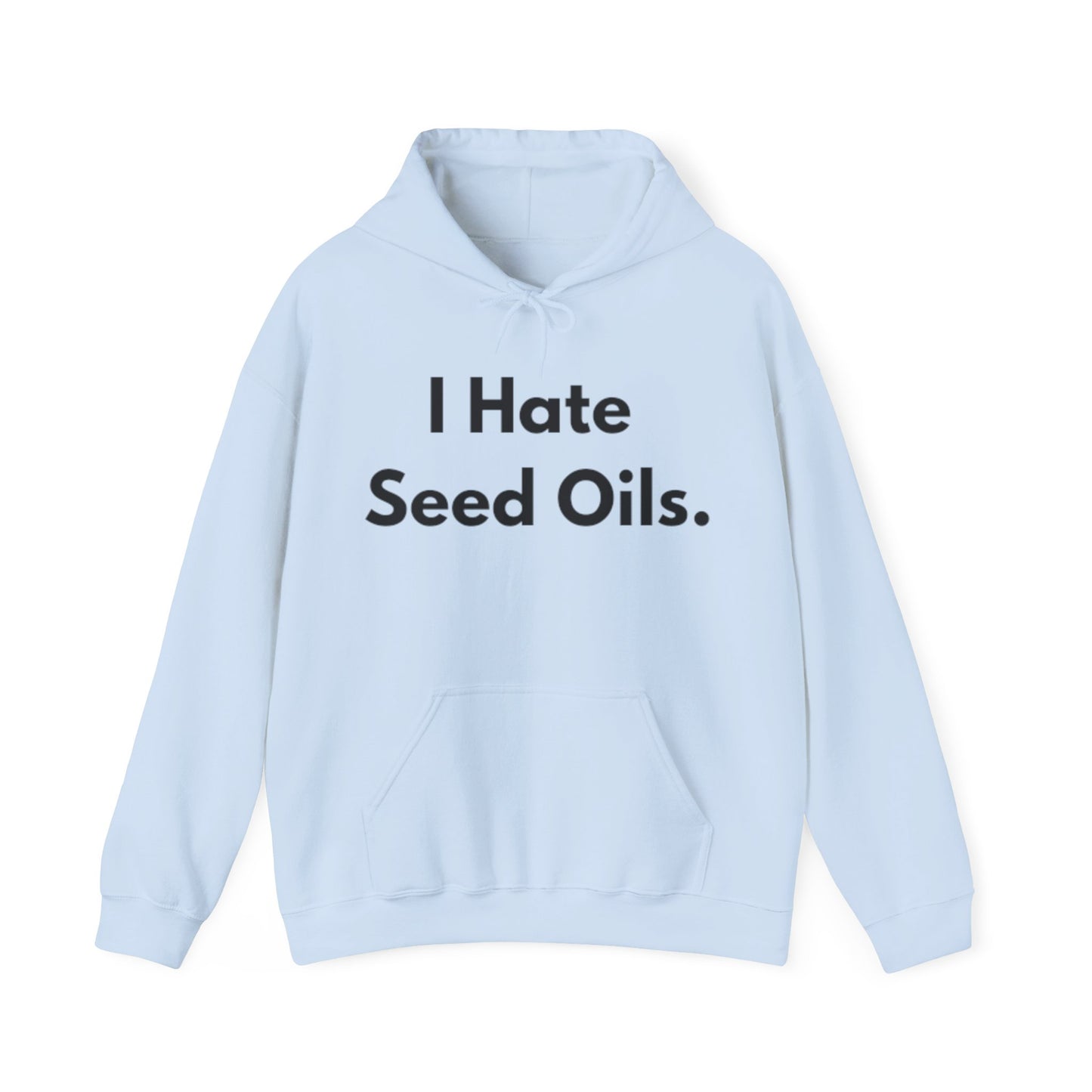 I hate Seed Oils Hoodie