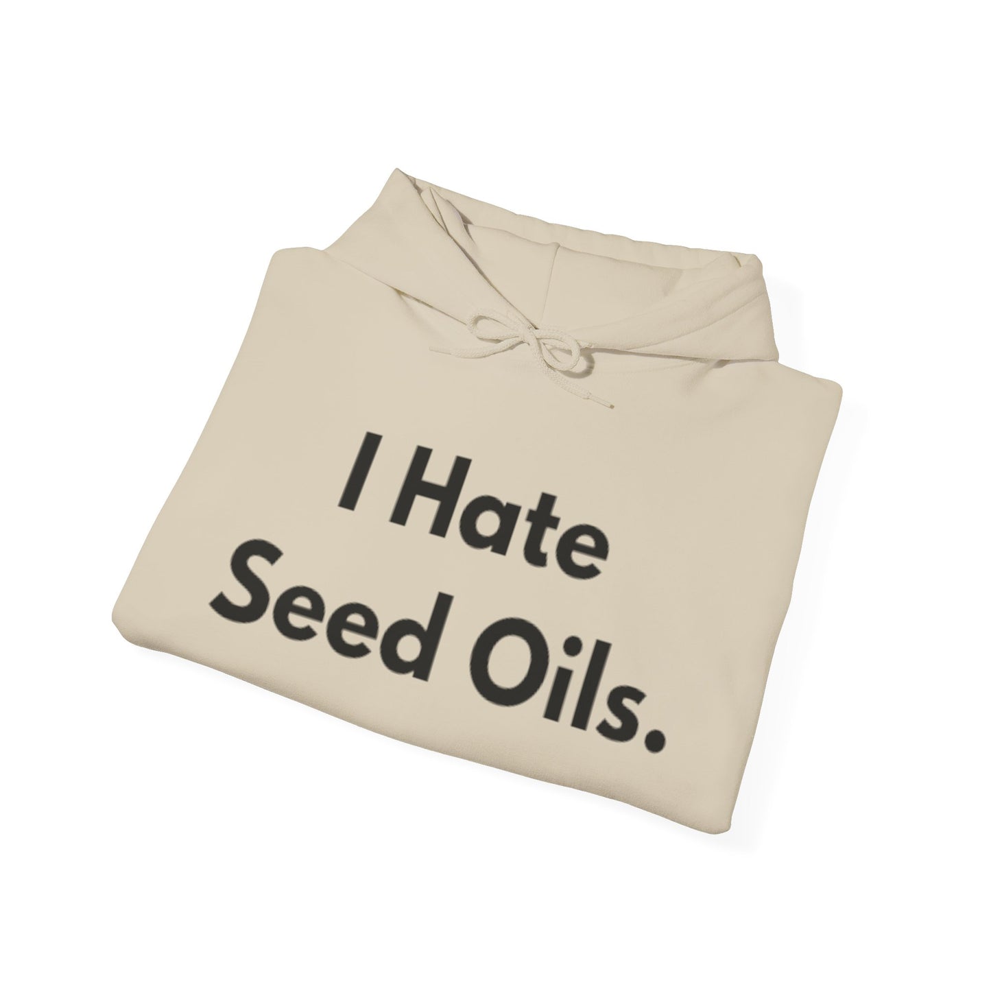 I hate Seed Oils Hoodie