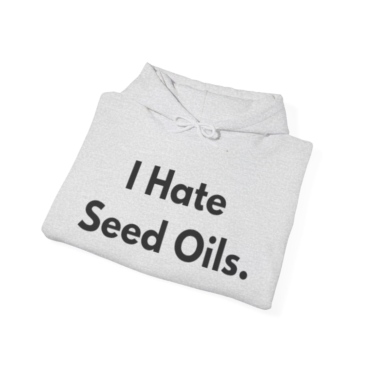 I hate Seed Oils Hoodie