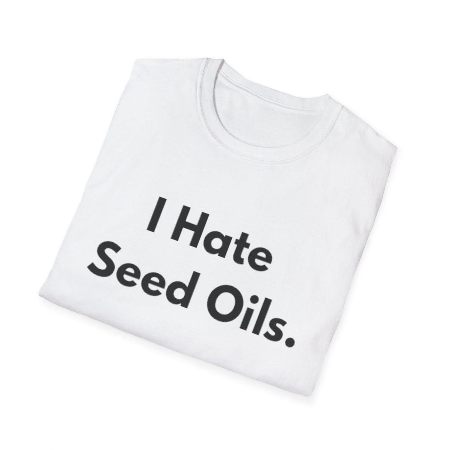 I hate Seed Oils Tee