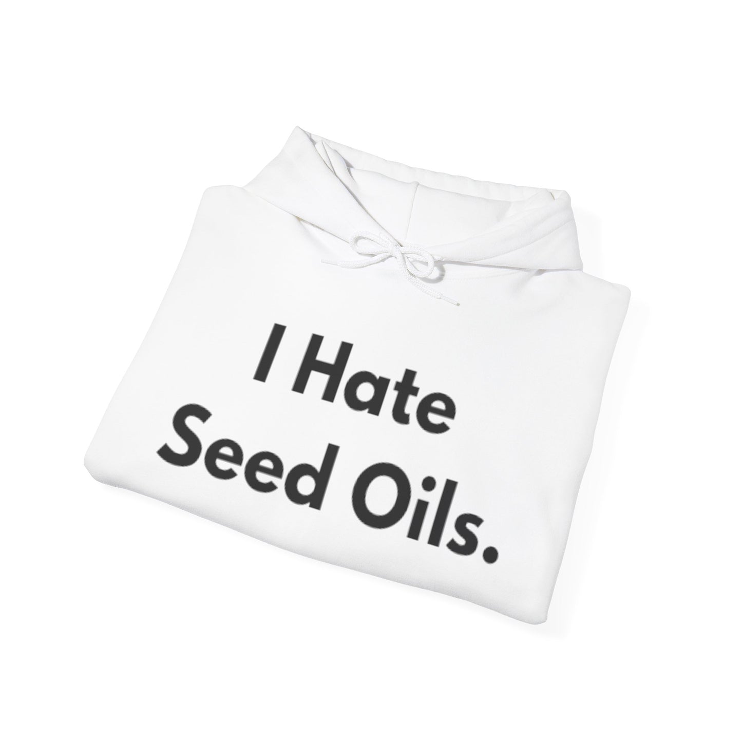 I hate Seed Oils Hoodie