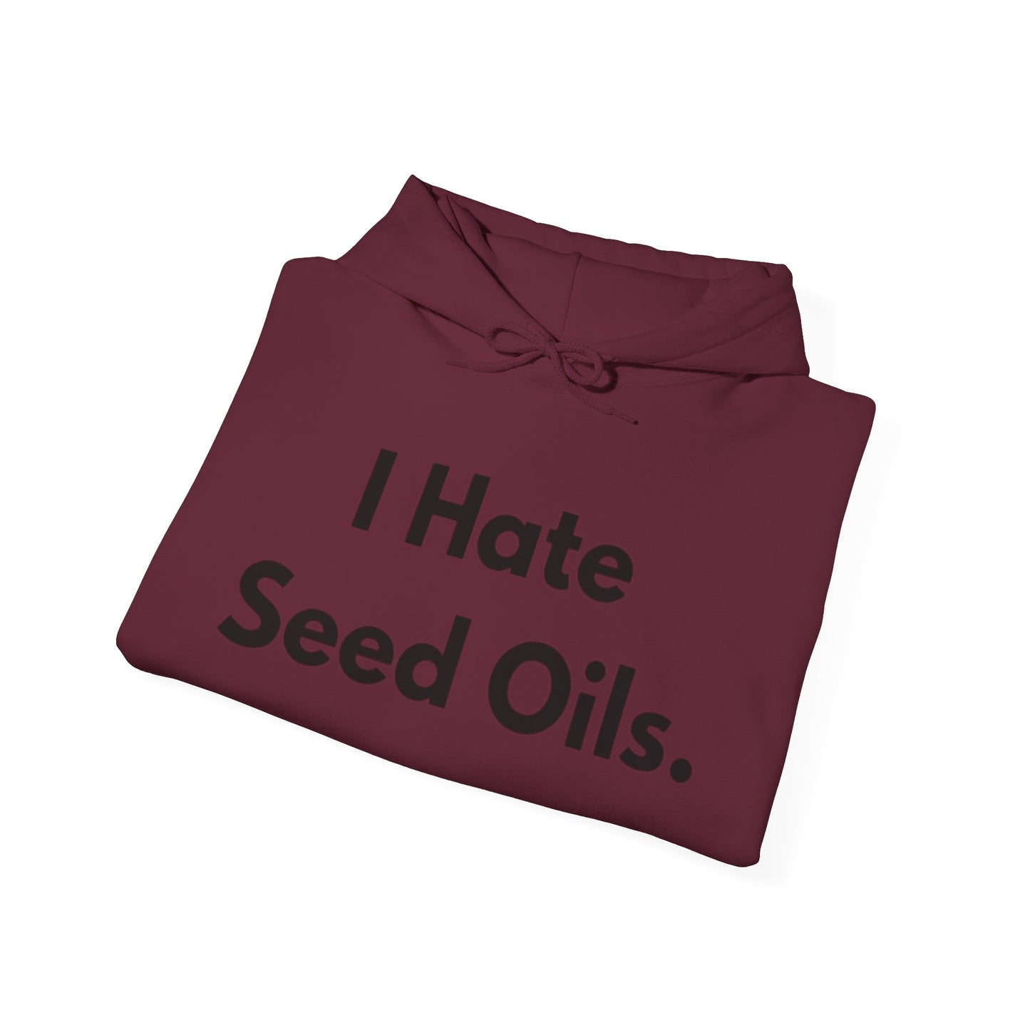 I hate Seed Oils Hoodie