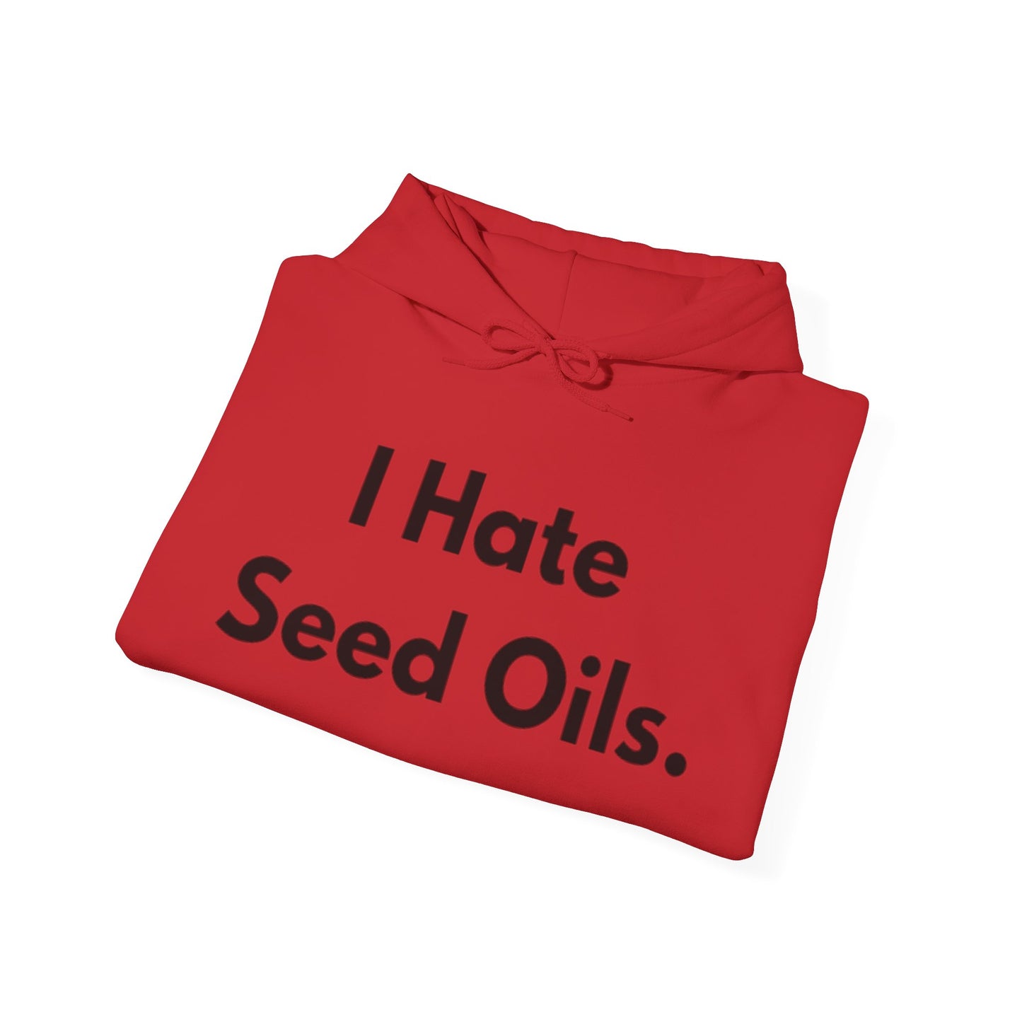 I hate Seed Oils Hoodie